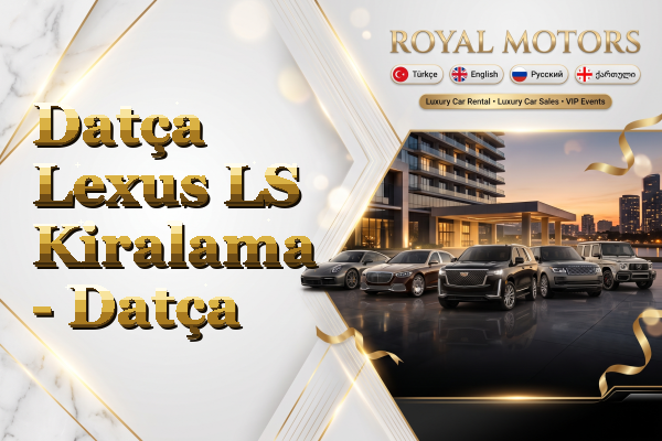 Datça Lexus LS Kiralama - Datça