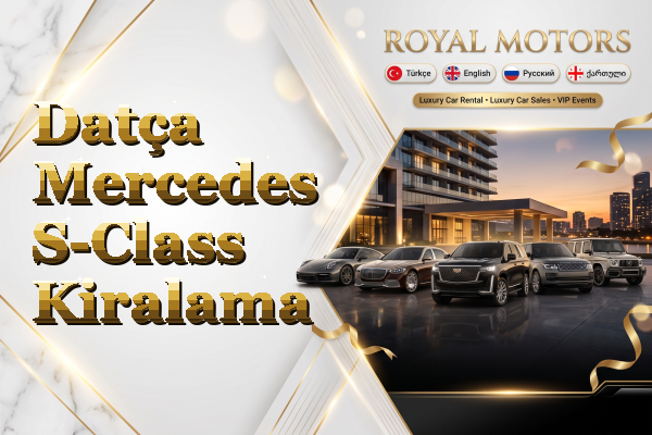 Datça Mercedes S-Class Kiralama