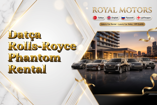 Datça Rolls-Royce Phantom Rental
