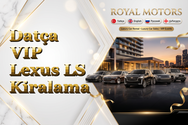 Datça VIP Lexus LS Kiralama