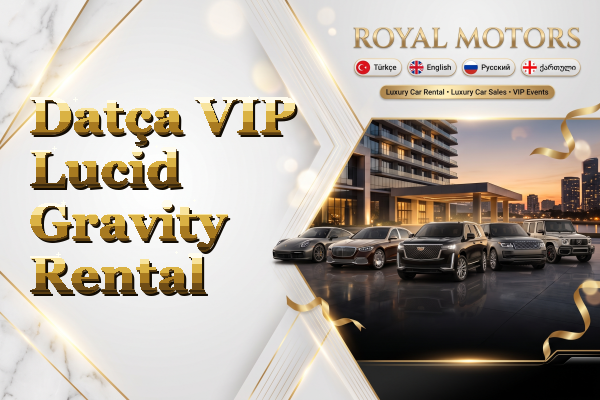 Datça VIP Lucid Gravity Rental