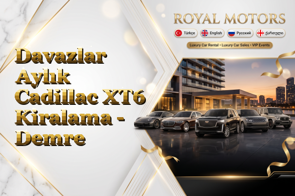 Davazlar Aylık Cadillac XT6 Kiralama - Demre