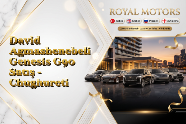 David Agmashenebeli Genesis G90 Satış - Chughureti