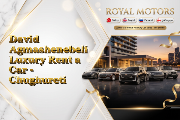 David Agmashenebeli Luxury Rent a Car - Chughureti