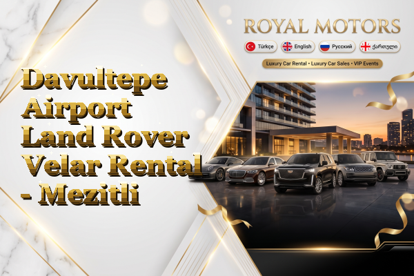 Davultepe Airport Land Rover Velar Rental - Mezitli