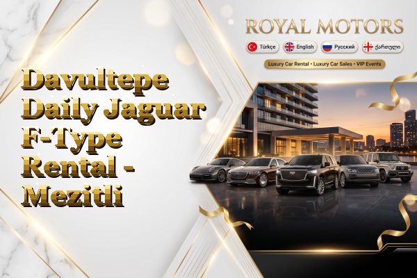 Davultepe Daily Jaguar F-Type Rental - Mezitli