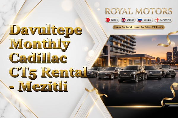 Davultepe Monthly Cadillac CT5 Rental - Mezitli
