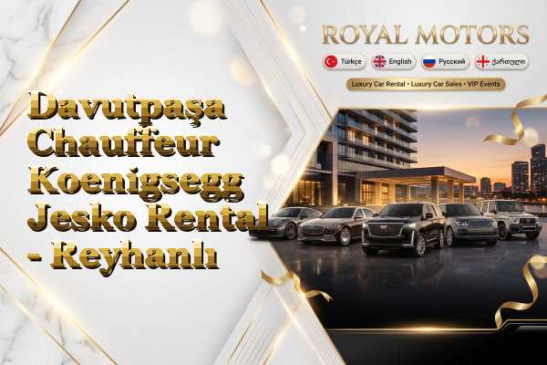 Davutpaşa Chauffeur Koenigsegg Jesko Rental - Reyhanlı