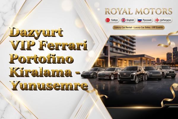 Dazyurt VIP Ferrari Portofino Kiralama - Yunusemre
