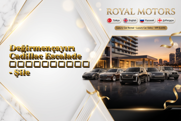 Değirmençayırı Cadillac Escalade გაქირავება - Şile
