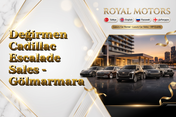 Değirmen Cadillac Escalade Sales - Gölmarmara