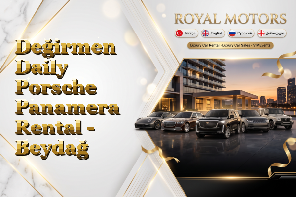 Değirmen Daily Porsche Panamera Rental - Beydağ