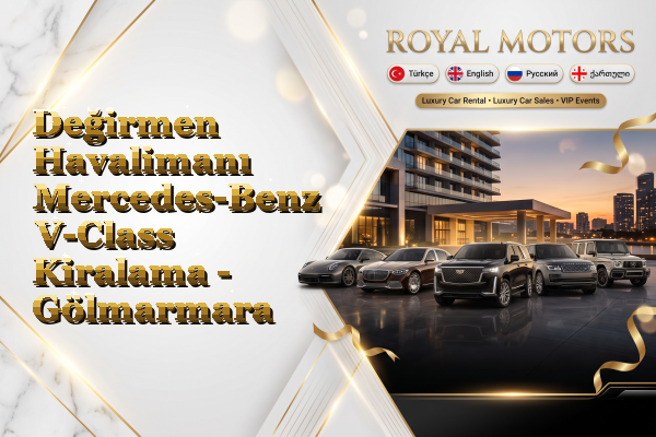 Değirmen Havalimanı Mercedes-Benz V-Class Kiralama - Gölmarmara