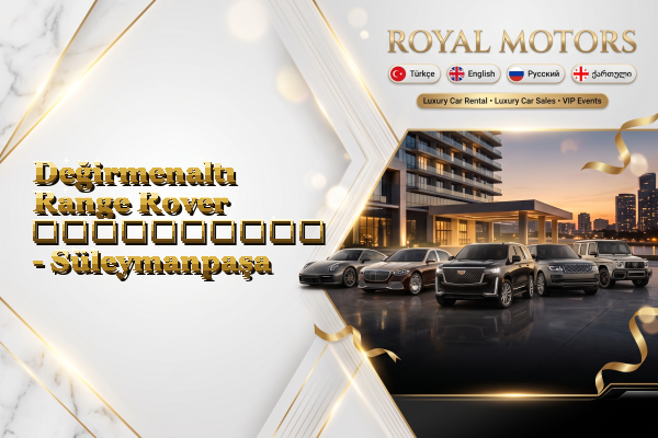 Değirmenaltı Range Rover გაქირავება - Süleymanpaşa