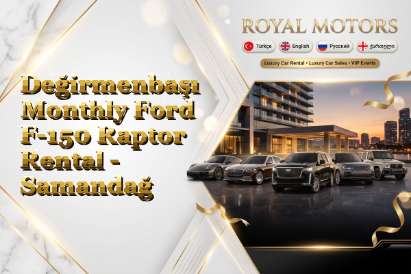 Değirmenbaşı Monthly Ford F-150 Raptor Rental - Samandağ