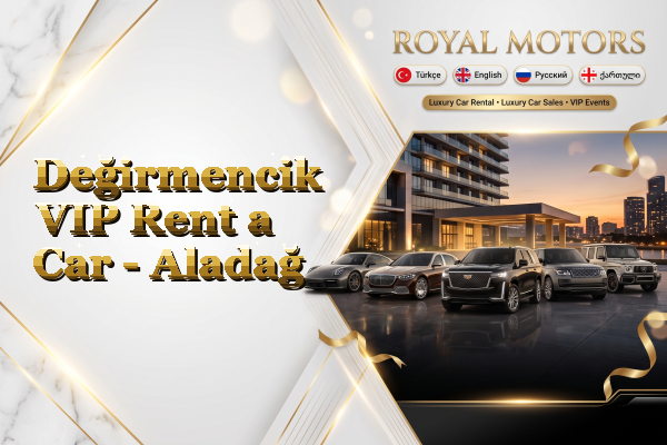 Değirmencik VIP Rent a Car - Aladağ