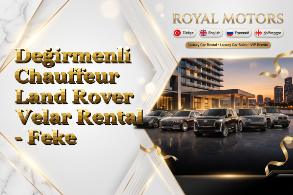 Değirmenli Chauffeur Land Rover Velar Rental - Feke