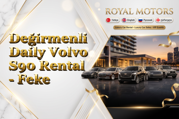 Değirmenli Daily Volvo S90 Rental - Feke