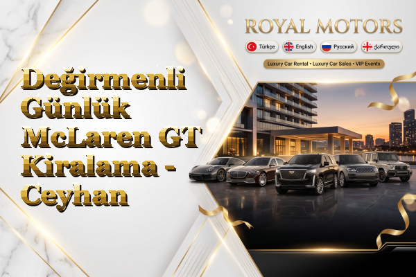 Değirmenli Günlük McLaren GT Kiralama - Ceyhan