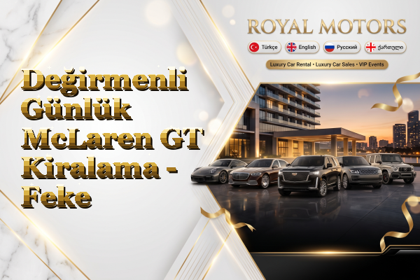 Değirmenli Günlük McLaren GT Kiralama - Feke