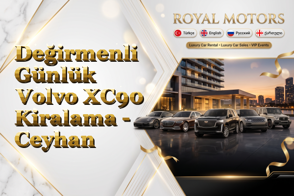 Değirmenli Günlük Volvo XC90 Kiralama - Ceyhan
