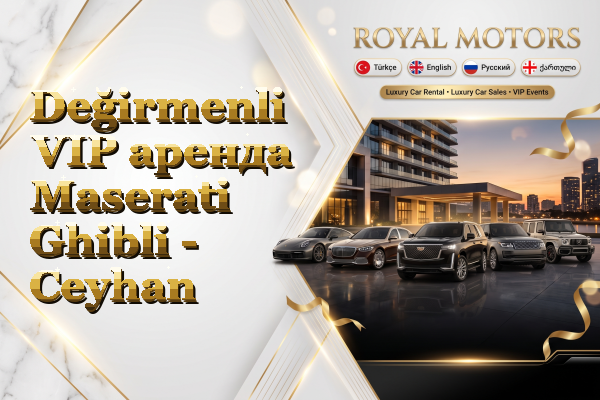 Değirmenli VIP аренда Maserati Ghibli - Ceyhan