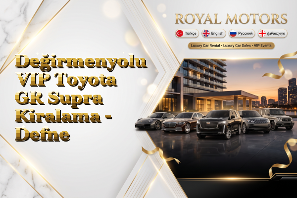 Değirmenyolu VIP Toyota GR Supra Kiralama - Defne