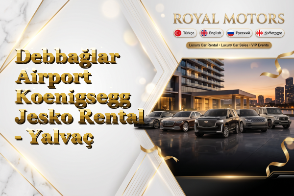 Debbağlar Airport Koenigsegg Jesko Rental - Yalvaç