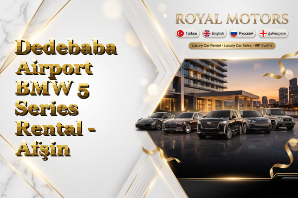 Dedebaba Airport BMW 5 Series Rental - Afşin