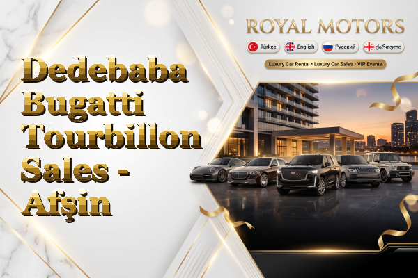 Dedebaba Bugatti Tourbillon Sales - Afşin