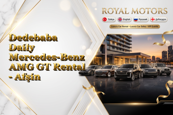 Dedebaba Daily Mercedes-Benz AMG GT Rental - Afşin