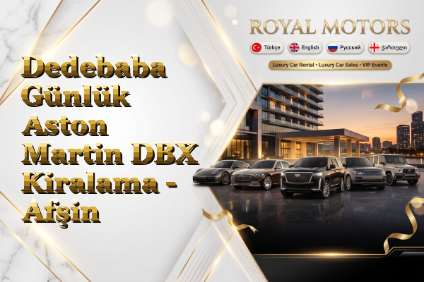 Dedebaba Günlük Aston Martin DBX Kiralama - Afşin