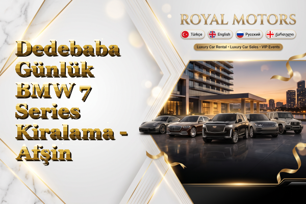Dedebaba Günlük BMW 7 Series Kiralama - Afşin