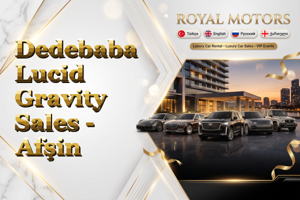 Dedebaba Lucid Gravity Sales - Afşin