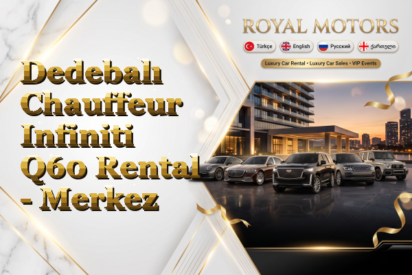 Dedebalı Chauffeur Infiniti Q60 Rental - Merkez