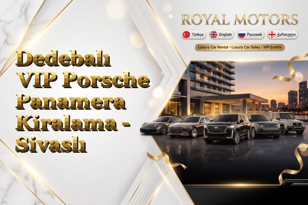 Dedebalı VIP Porsche Panamera Kiralama - Sivaslı