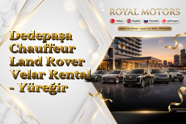 Dedepaşa Chauffeur Land Rover Velar Rental - Yüreğir