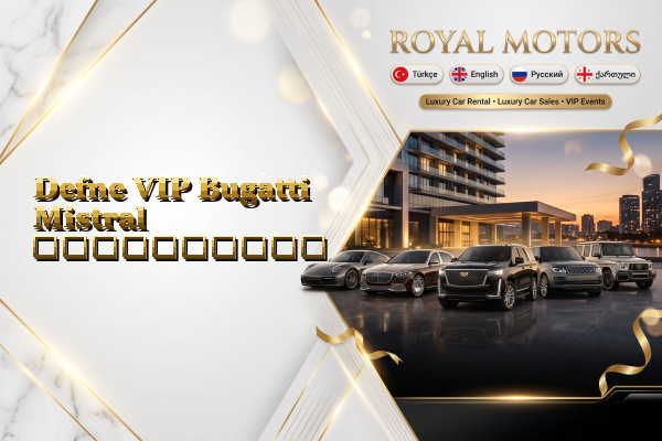 Defne VIP Bugatti Mistral გაქირავება