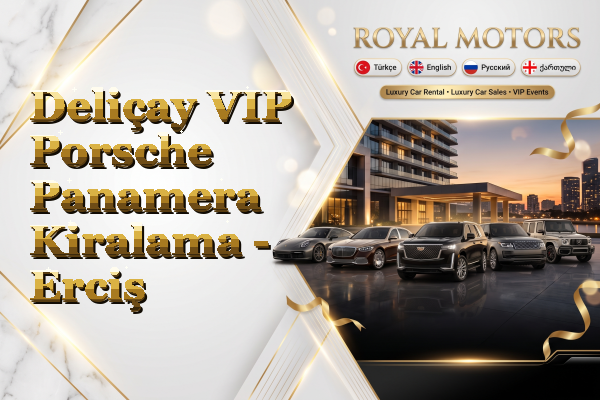 Deliçay VIP Porsche Panamera Kiralama - Erciş