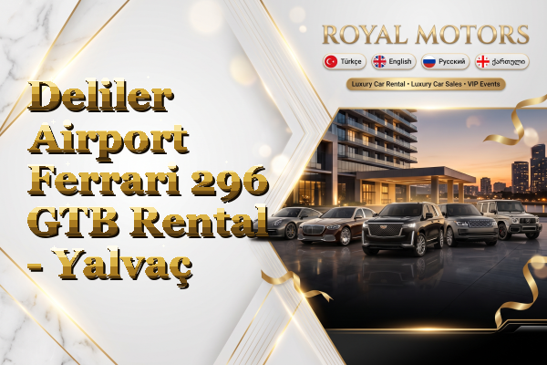 Deliler Airport Ferrari 296 GTB Rental - Yalvaç
