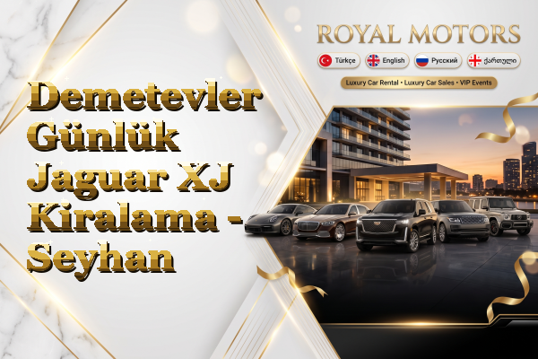 Demetevler Günlük Jaguar XJ Kiralama - Seyhan