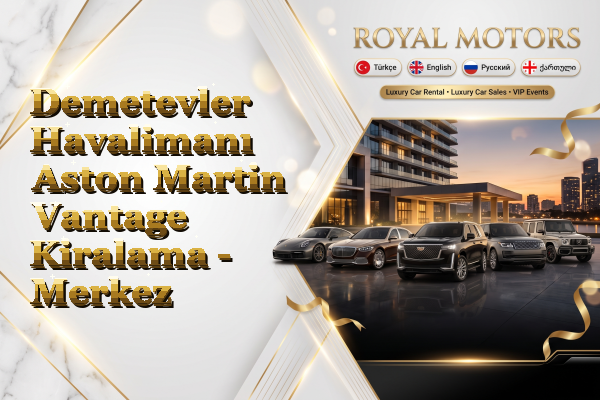 Demetevler Havalimanı Aston Martin Vantage Kiralama - Merkez