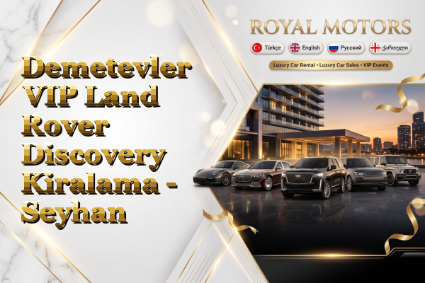Demetevler VIP Land Rover Discovery Kiralama - Seyhan