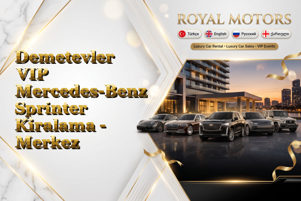 Demetevler VIP Mercedes-Benz Sprinter Kiralama - Merkez