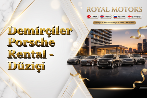 Demirçiler Porsche Rental - Düziçi