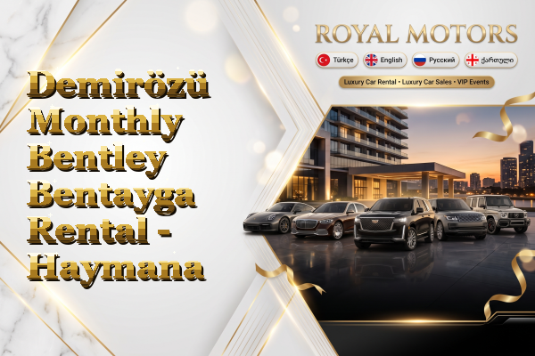 Demirözü Monthly Bentley Bentayga Rental - Haymana