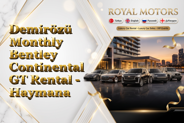 Demirözü Monthly Bentley Continental GT Rental - Haymana