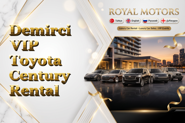 Demirci VIP Toyota Century Rental