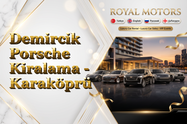 Demircik Porsche Kiralama - Karaköprü