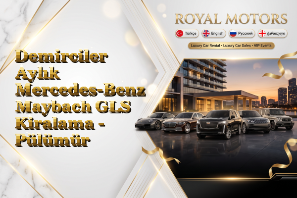 Demirciler Aylık Mercedes-Benz Maybach GLS Kiralama - Pülümür